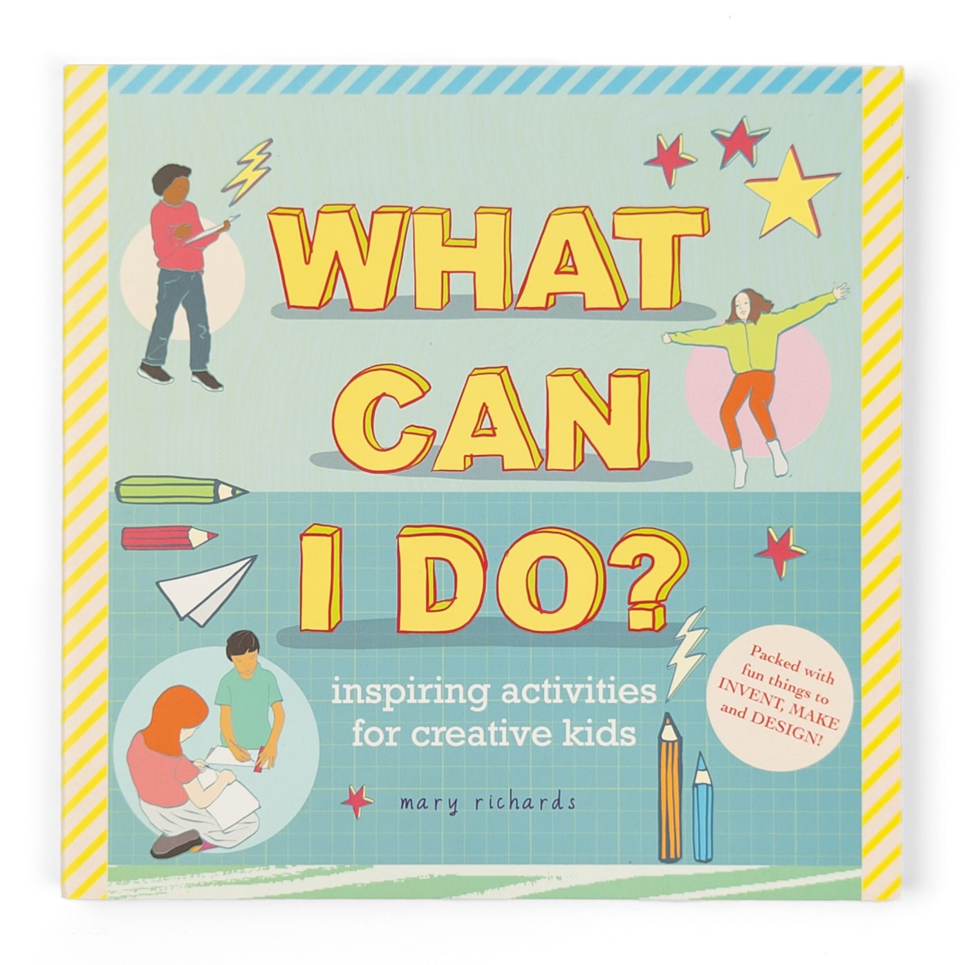 What Can I Do?: Inspiring Activities for Creative Kids